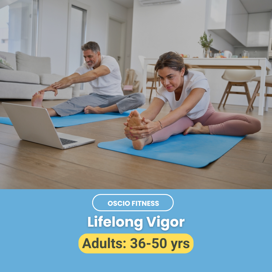 OSCIO FITNESS- Lifelong Vigor (Adults 36-50 yrs)